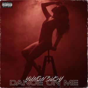 Dance On Me (Explicit)