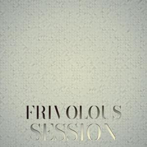 Frivolous Session