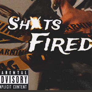 Shots Fired (Explicit)