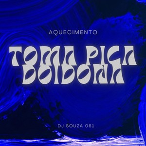 AQUECIMENTO TOMA PICA DOIDONA (Explicit)