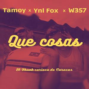Que Cosas (feat. Winner Lc & Tamoy Blanco) (Explicit)