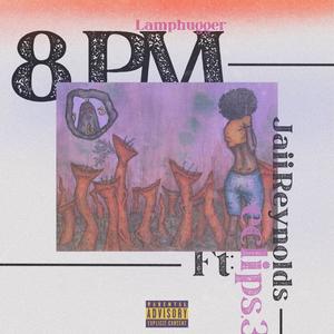 8pm (feat. Jaii.Reynolds & e.clips3) [Explicit]