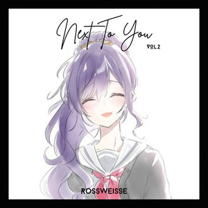 Next To You Vol.2