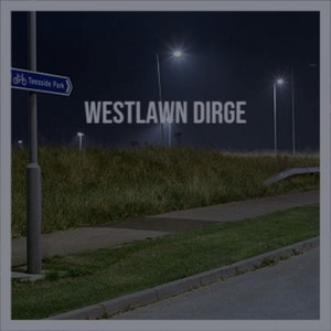 Westlawn Dirge