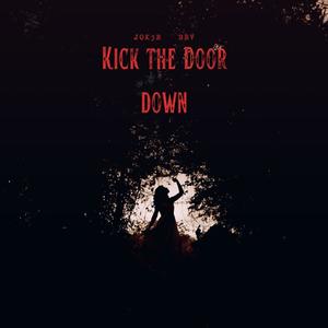 Kick the door down (Explicit)