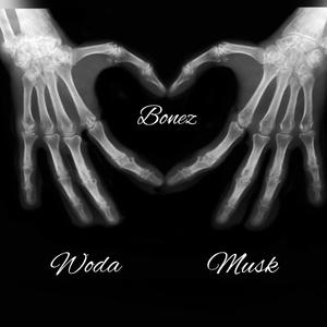 Bonez (feat. Musk) (Explicit)
