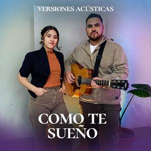 Como te sueño - Version Acústica