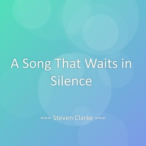 A Song That Waits in Silence