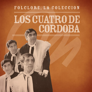 Folclore, la Coleccion: Los Cuatro de Cordoba