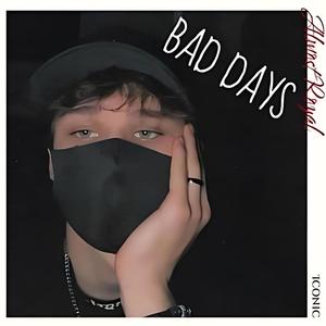 BAD DAYS (Explicit)
