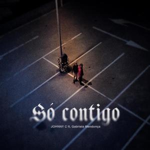 SÓ CONTIGO (feat. Gabriela Mendonça)