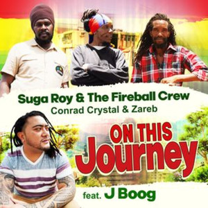 Suga Roy & The Fireball Crew - On This Journey (feat. J Boog)