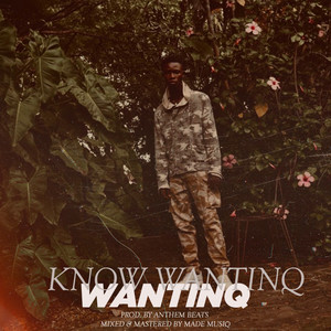 Know Wantinq (Explicit)
