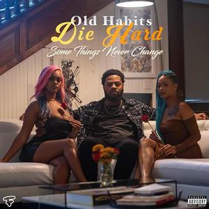 Old Habits Die Hard(feat. Wade Brown) (Explicit)