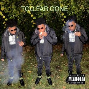 Too Far Gone (Explicit)