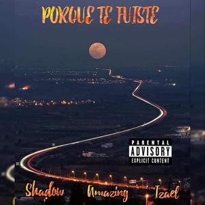 Porque te fuiste (feat. Amazing & Izael) [Explicit]