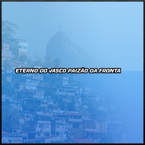 ETERNO DO VASCO PAIZÃO DA FRONTA (Explicit)