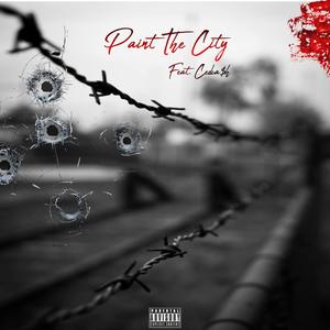 Paint The City (feat. Cedca$h) (Explicit)