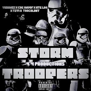 Storm Troopers (feat. KTG Loo, ykbonez, T211 & TooColdKt) [Explicit]