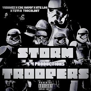 Storm Troopers (feat. KTG Loo, ykbonez, T211 & TooColdKt) (Explicit)