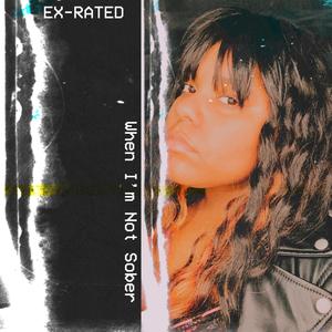 When I'm Not Sober (Explicit)