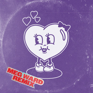 Give Me Your Love (Baby) (Meg Ward Remix)