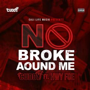 No Broke Around Me