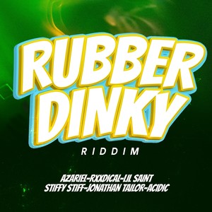 Rubber Dinky Riddim (Explicit)