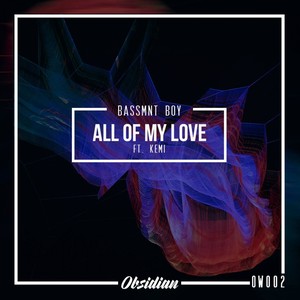 All My Love Ft. Kemi (Original Mix)