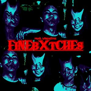 fineBxtches (Explicit)