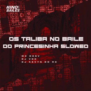 Os Talibã no Baile do Princesinha Slowed (Explicit)