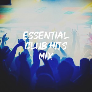 Essential Club Hits Mix