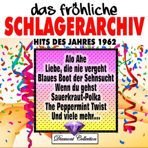 Das fröhliche Schlagerarchiv (Hits Des Jahres 1962)