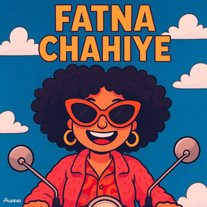 Fatna chahiye