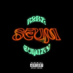 SEUM (feat. GUIMZY) (Explicit)