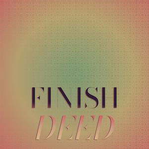 Finish Deed