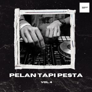 Pelan Tapi Pesta (Vol. 4)