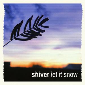 Shiver (Let It Snow)