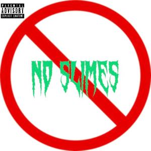 No Slimes (Explicit)