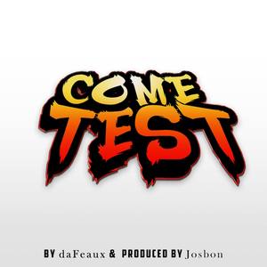 Come Test (Explicit)