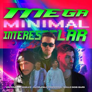 Mega Minimal Interestelar (feat. DJ Murilo Cordova) (Explicit)