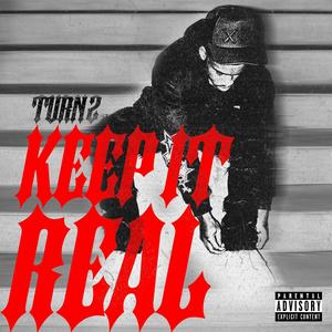 TURN2 - Keep It Real (Explicit)