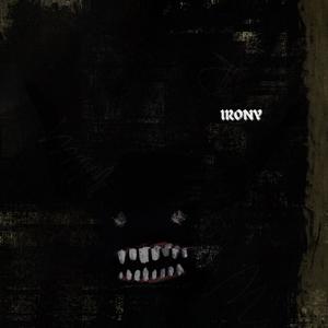 IRONY (demons) [Explicit]