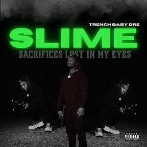 SLIME (Sacrafices Lost In My Eyes) [Explicit]