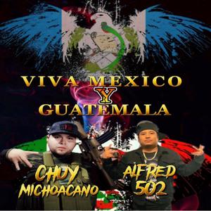 Viva Mexico Y Guatemala (feat. Chuy Michoacano) (Explicit)
