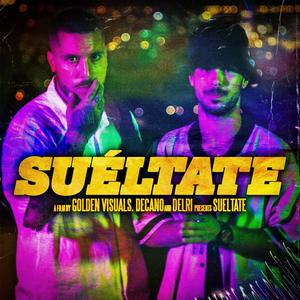 Suéltate (feat. Decano)