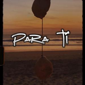 Para Tí (feat. Robertime) (Explicit)