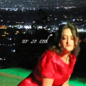 ur so cool