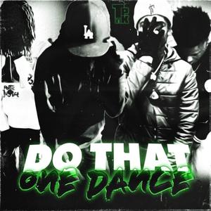 Do That One Dance (feat. T3bussplays) [Explicit]