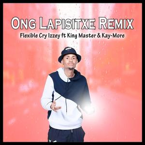 Ong Lapisitxe 2.0 (feat. King Master) [with Kay-More]